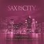 Sax In The City 2: Smooth Jazz Renditions Of Contemporary Romantic Classics