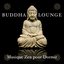 Buddha Lounge – Musique Zen pour Dormir et Musique Relaxante de la Nature pour le Détente, Massage et Meditation