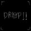 DROP!!