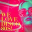 We Love Disco 80S!