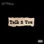 Talk 2 You - Single
