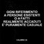 Ogni riferimento a persone esistenti o a fatti realmente accaduti e puramente casuale