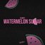 Watermelon Sugar - Single