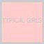 Typical Girls