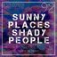 Sunny Places Shady People - Single