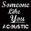 Someone Like You - Acoustic Version (originally by Adele)