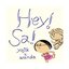 Hey! Sa!