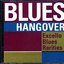 Blues Hangover: Excello Blues Rarities