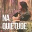 Na Quietude