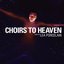 Choirs to Heaven - Single