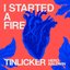 I Started A Fire - Single
