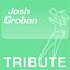 Tribute To: Josh Groban