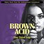 Brown Acid: The Third Trip