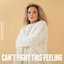 Can't Fight This Feeling - Single