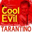 Cool and Evil - Tougher than Tarantino