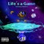 life's a game