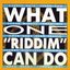 What One "riddim" Can Do