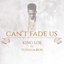 Can't Fade Us (feat. Ty Dolla $ign) - Single