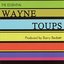 The Essential Wayne Toups