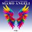 SIAMO ANGELI (GIGI DAG,Prezioso & Luca Noise Angeli Mix)