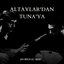 Altaylar'dan Tuna'ya