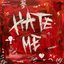Hate Me