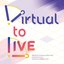 Virtual to Live - Single