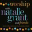 Worship With Natalie Grant And Friends