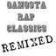 Gangsta Rap Classics Remixed