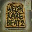 Welsh Rare Beat 2