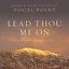 Lead Thou Me On: Hymns and Inspiration