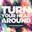 Turn Your Head Around (Maxable Dance Remix)