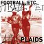 Football, etc./Plaids split 7"