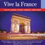 Vive la France: Chansons Immortelles