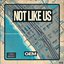 Not Like Us - Single