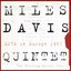 MILES DAVIS QUINTET - Live In Europe 1967 - The Bootleg Series Vol. 1