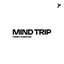 Mind Trip