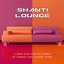 Shanti Lounge Vol. 1