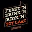 Feest’n Drink’n Rook’n Tot Laat