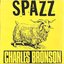 Spazz / Charles Bronson