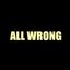 All Wrong