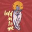 Hold On To Me - Single