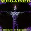 Megaded: A tribute to Megadeth