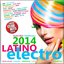 Latino Electro Hits 2014 - Latin Club Hits (Latin House. Kuduro, Merengue, Latin Electro, Mambo, Reggaeton)