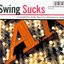 Swing Sucks: A Compilation Of The Finest In Contemporary Swing