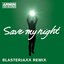 Save my Night (Blasterjaxx Remix)