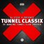 Tunnel ClassiX (Presented By DJ Steve X, 33 Banging Tunnel Club Smasher)