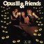 Opus III & Friends