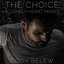 The Choice (A Lonely Heart Makes)