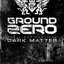 Ground Zero 2014 - Dark Matter